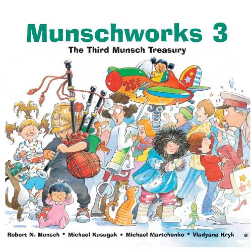 [object Object] «Munschworks 3: The Third Munsch Treasury», авторів Майкл Кусугак, Роберт Манч - фото №1