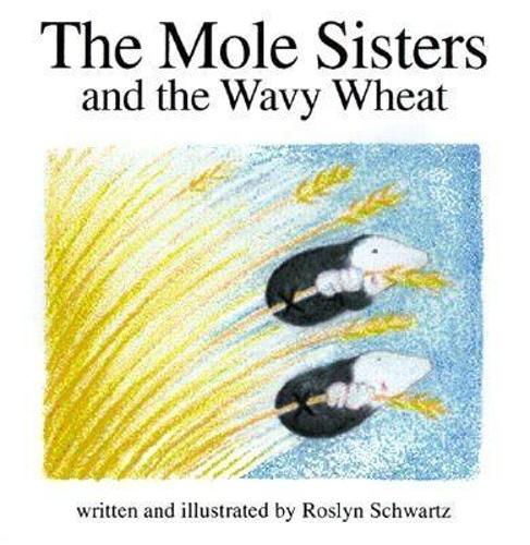 Паперова книга «The Mole Sisters and Wavy Wheat», авторів Рослін Шварц, Сауссан Аскар - фото №1