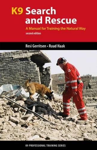 Паперова книга «K9 Search and Rescue: A Manual for Training the Natural Way», авторів Ресі Геррітсен, Рууд Хаак - фото №1