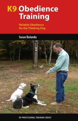 Бумажная книга «K9 Obedience Training: Reliable Obedience for The Thinking Dog», автор Сьюзан Буланда - фото №1