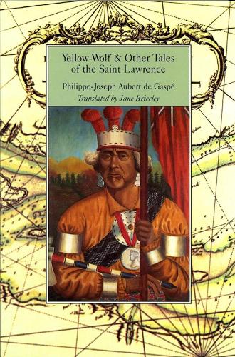 Бумажная книга «Yellow-Wolf & Other Tales of the Saint Lawrence», авторов Джейн Брайерли, Филипп-Жозеф Обер де Гаспе - фото №1