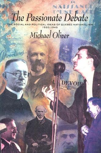 Паперова книга «The Passionate Debate: The Social and Politcal Ideas of Quebec Nationalism 1920–1945», автор Майкл Олівер - фото №1