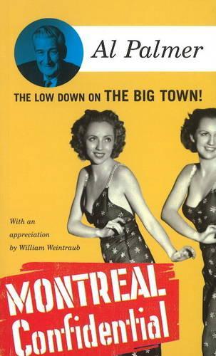 Бумажная книга «Montreal Confidential: The Low Down on the Big Town», авторов Эл Палмер, Уильям Вайнтрауб - фото №1
