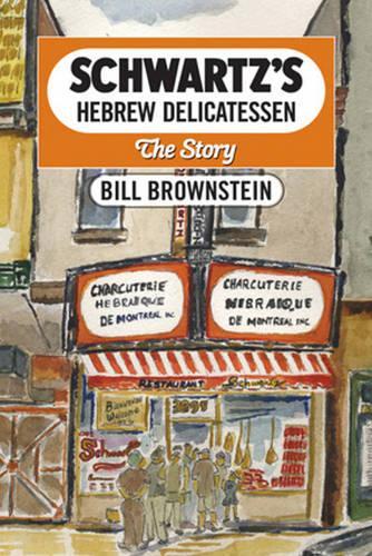 Паперова книга «Schwartz's Hebrew Delicatessen: The Story», авторів Білл Браунштейн, Мішель Рабальятті - фото №1