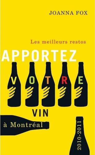Бумажная книга «Apportez votre vin: Les Meilleurs restos à Montréal 2010–2011», автор Джоанна Фокс - фото №1