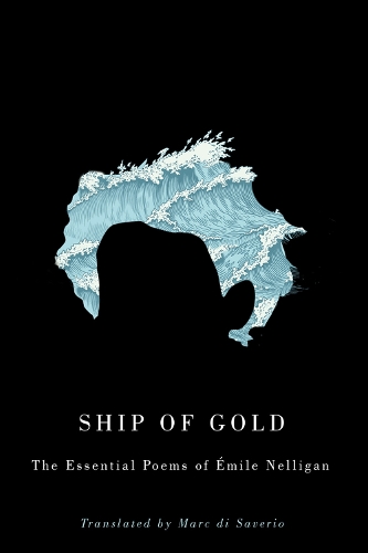 Бумажная книга «Ship of Gold: The Essential Poems of Émile Nelligan», авторов Марк Ди Саверио, Эмиль Неллиган - фото №1