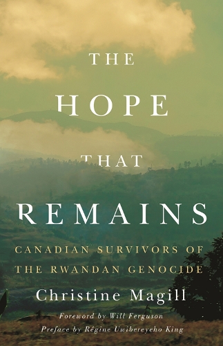 Бумажная книга «Hope That Remains: Canadian Survivors of the Rwandan Genocide», автор Уилл Фергюсон - фото №1