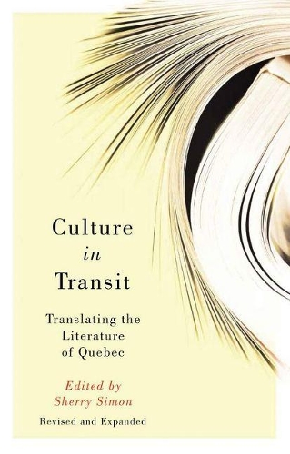 [object Object] «Culture in Transit: Translating the Literature of Quebec, Revised and Expanded», автор Шерри Саймон - фото №1