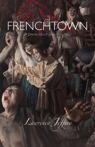 Бумажная книга «Frenchtown: a Drama About Shanghai», автор Лоуренс Джеффери - фото №1
