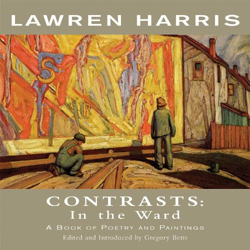 Бумажная книга «Contrasts: In the Ward: A Book of Poetry and Paintings», автор Лоурен Харрис - фото №1