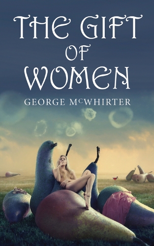 Бумажная книга «The Gift of Women», автор Джордж Маквиртер - фото №1