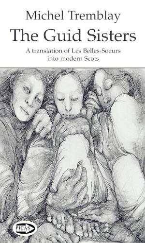 Бумажная книга «The Guid Sisters: A Translation of Les Belles-Soeurs into Modern Scots», автор Майкл Трэмбли - фото №1