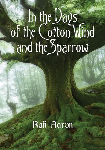 Бумажная книга «In the Days of the Cotton Wind and the Sparrow», автор Рафи Аарон - фото №1