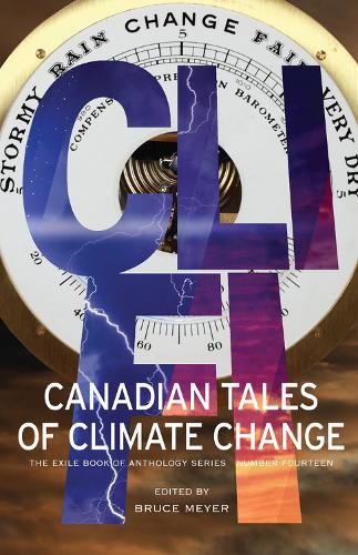 Бумажная книга «CLI-FI: Canadian Tales of Climate Change», авторов Брюс Мейер, Дэн Блум - фото №1