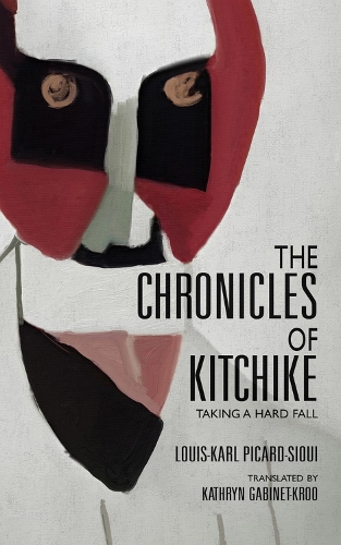 Паперова книга «The Chronicles of Kitchike: Taking a Hard Fall», автор Луї-Карл Пікар-Сіуї - фото №1