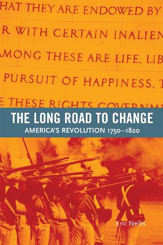 Бумажная книга «The Long Road to Change: America's Revolution, 1750-1820», автор Эрик Неллис - фото №1
