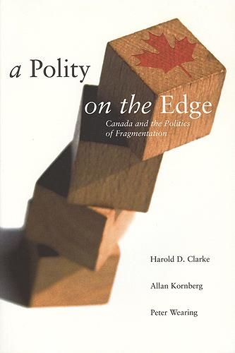 Паперова книга «A Polity on the Edge: Canada and the Politics of Fragmentation», авторів Аллан Корнберг, Гарольд Д. Кларк, Пітер Вірінг - фото №1