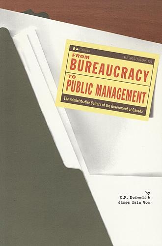 Paper book «From Bureaucracy to Public Management: The Administrative Culture of the Government of Canada», authors James Iain Gow, O.P. Dwivedi - фото №1