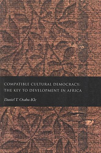 Паперова книга «Compatible Cultural Democracy: The Key to Development in Africa», автор Деніел Т. Осабу-Кле - фото №1