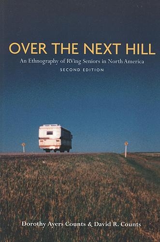Бумажная книга «Over the Next Hill: An Ethnography of RVing Seniors in North America», авторов Дэвид Риз Каунтс, Дороти Айерс Каунтс - фото №1