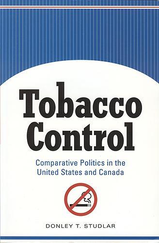 Бумажная книга «Tobacco Control: Comparative Politics in the United States and Canada», автор Донли Т. Студлар - фото №1