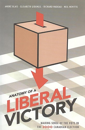 Бумажная книга «Anatomy of a Liberal Victory: Making Sense of the Vote in the 2000 Canadian Election», авторов Андре Бле, Элизабет Гиденгил, Нил Невитт, Ричард Надо - фото №1