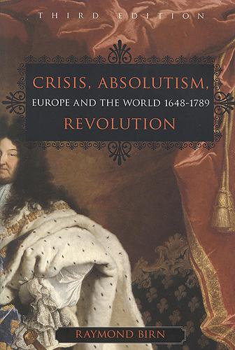 Паперова книга «Crisis, Absolutism, Revolution: Europe and the World, 1648-1789, third edition», автор Реймонд Бірн - фото №1