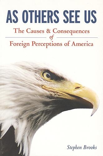 Бумажная книга «As Others See Us: The Causes and Consequences of Foreign Perceptions of America», автор Стивен Брукс - фото №1