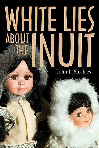 Бумажная книга «White Lies About the Inuit», автор Джон Стекли - фото №1