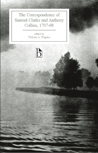 Бумажная книга «The Correspondence of Samuel Clarke and Anthony Collins, 1707-08», авторов Энтони Коллинз, Сэмюэл Кларк - фото №1