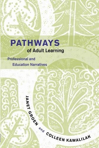 Бумажная книга «Pathways of Adult Learning: Professional and Education Narratives», авторов Коллин Кавалилак, Джанет Гроен - фото №1