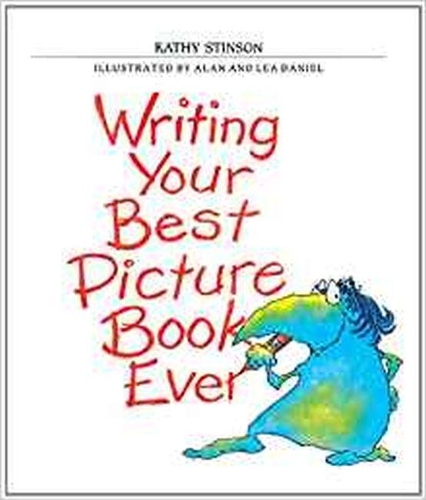 Паперова книга «Writing Your Best Picture Book Ever», автор Кеті Стинсон - фото №1