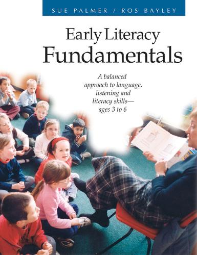 [object Object] «Early Literacy Fundamentals: A Balanced Approach to Language, Listening, and Literacy Skills», авторів Рос Бейлі, Сью Палмер - фото №1