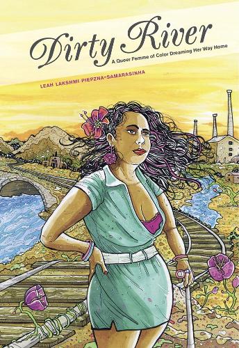Бумажная книга «Dirty River: A Queer Femme of Color Dreaming Her Way Home», автор Лия Лакшми Пиепжна-Самарасинья - фото №1
