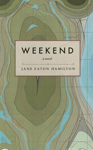 Бумажная книга «Weekend: A Novel», автор Джейн Итон Гамильтон - фото №1