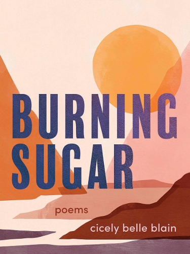 Бумажная книга «Burning Sugar: Poems», автор Сисели Белль Блейн - фото №1
