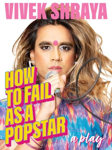 Бумажная книга «How To Fail As A Popstar», автор Вивек Шрая - фото №1