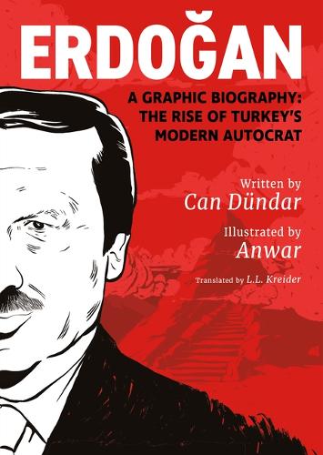 Паперова книга «Erdogan: A Graphic Biography: The Rise of Turkey's Modern Autocrat», автор Кен Дандар - фото №1