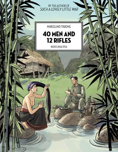Бумажная книга «40 Men And 12 Rifles: Indochina 1954», автор Марселино Труонг - фото №1