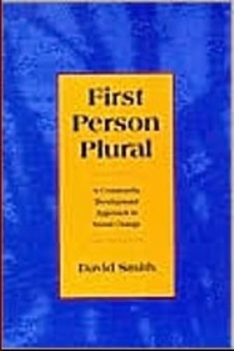 Бумажная книга «First Person Plural: Community Development Approach to Social Change», автор Дэвид Смит - фото №1