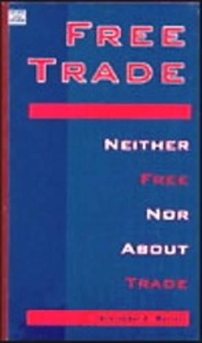 Паперова книга «Free Trade: Neither Free Nor About Trade», автор Крістофер Д. Мерретт - фото №1