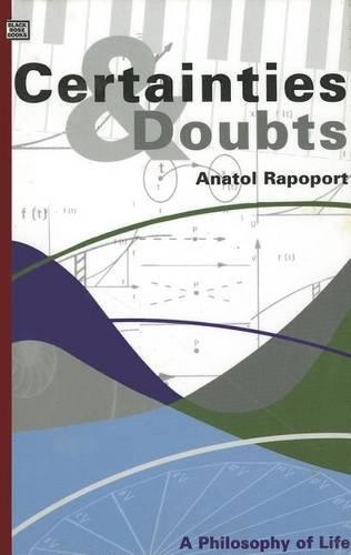Бумажная книга «Certainties and Doubts: A Philosophy of Life», автор Анатоль Рапопорт - фото №1