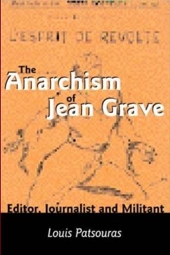 Бумажная книга «The Anarchism Of Jean Grave – Editor, Journalist and Militant», автор Луи Патсурас - фото №1