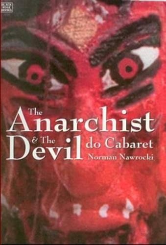 Бумажная книга «The Anarchist And The Devil Do Cabaret», автор Норман Навроцки - фото №1