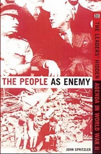 Бумажная книга «The People as Enemy: The Leaders' Hidden Agenda in World War II», автор Джон Спритцлер - фото №1
