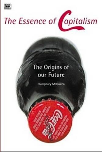 Бумажная книга «Essence Of Capitalism – The Origins of our Future», авторов Хамфри Макгин, Хамфри Маккуин - фото №1