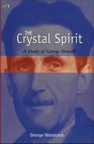Паперова книга «The Crystal Spirit: A Study of George Orwell», автор Джордж Вудкок - фото №1