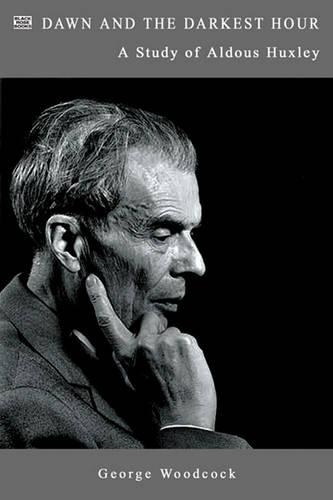 Бумажная книга «Dawn and the Darkest Hour: A Study of Aldous Huxley», автор Джордж Вудкок - фото №1