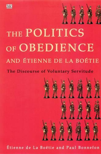 Паперова книга «Politics of Obedience – The discourse of voluntary servitude», авторів Етьєн де ла Боннетон, Мюррей Ротбард, Пол Боннефон - фото №1