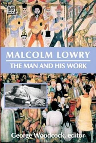 Паперова книга «Malcolm Lowry: The Man and His Work», автор Джордж Вудкок - фото №1